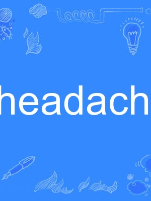 headachy