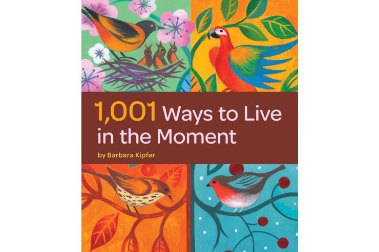 1,001 Ways to Live in the Moment