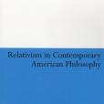 Relativism in Contemporary American Philosophy