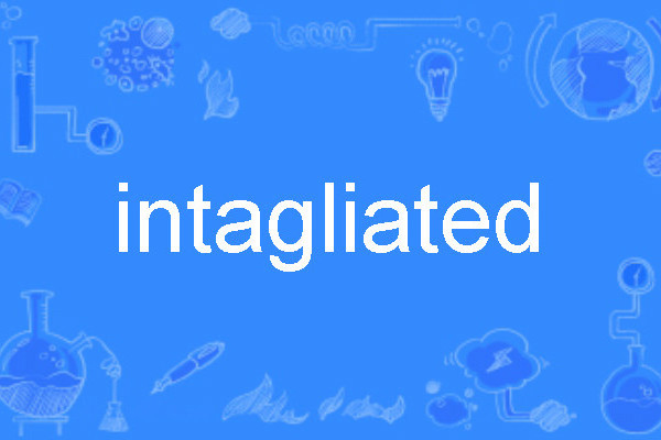 intagliated