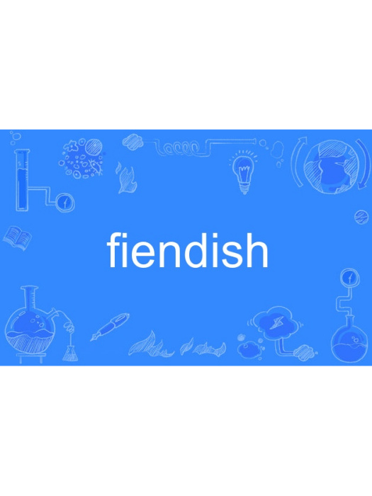 fiendish