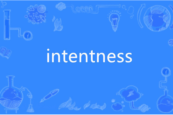 intentness