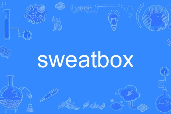 sweatbox