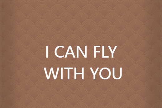 I CAN FLY WITH YOU