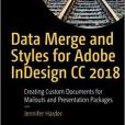 Data Merge and Styles for Adobe InDesign CC 2018: Creating Custom Documents for Mailouts and Presentation Packages