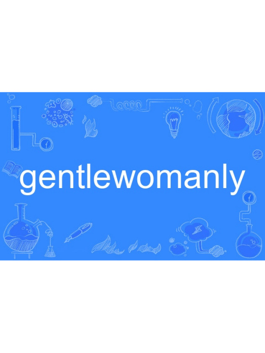 gentlewomanly