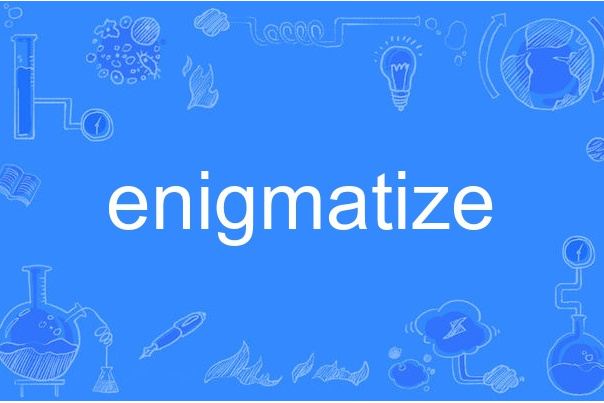 enigmatize