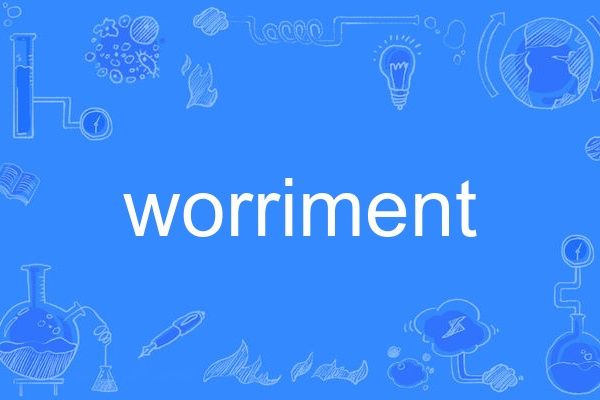 worriment