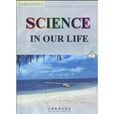 SCIENCE IN OUR LIFE