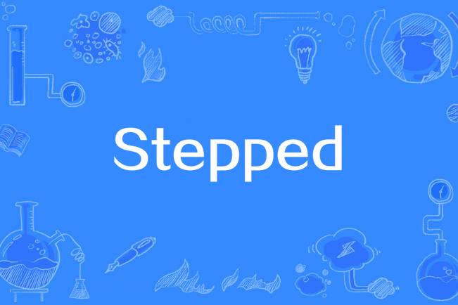 Stepped