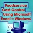 Foodservice Cost Control Using Microsoft Excel for Windows