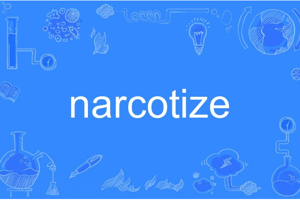 narcotize