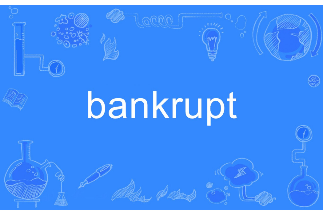 bankrupt