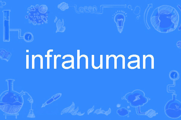 infrahuman