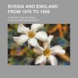 Russia and England from 1876 to 1880; A Protest and an Appeal