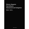 Electro-Magnetic Surveillance, Harassment and Instigation E.M. S.H.I.