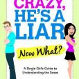 She\x27s Crazy, He\x27s a Liar--Now What?