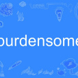 burdensome