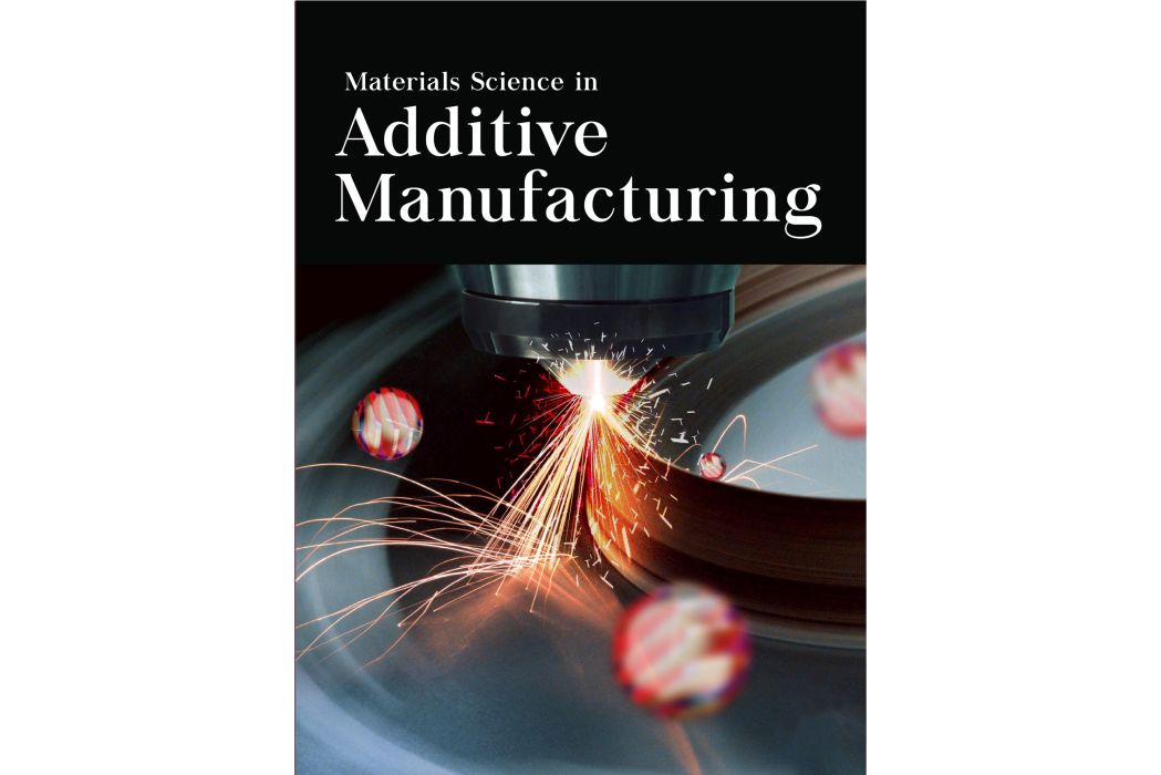 Materials Science in Additive Manufacturing