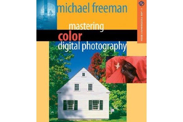 Mastering Color Digital Photography