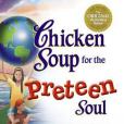 Chicken Soup for the Preteen Soul - 101 Stories of Changes, Choices