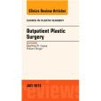 Outpatient Plastic Surgery, an Issue of Clinics in Plastic Surgery