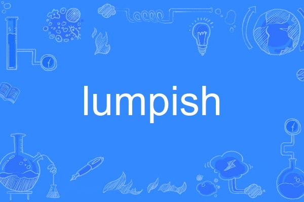 lumpish