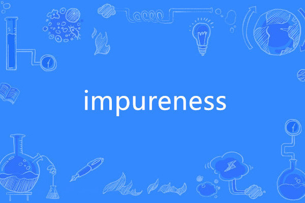 impureness