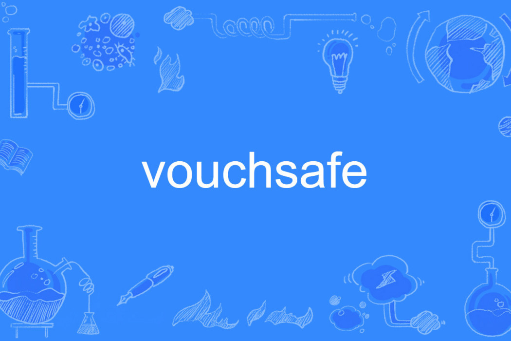 vouchsafe