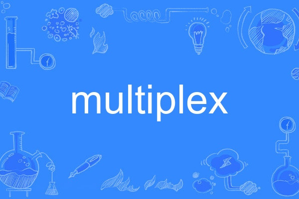 multiplex