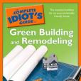 The Complete Idiot\x27s Guide to Green Building and Remodeling