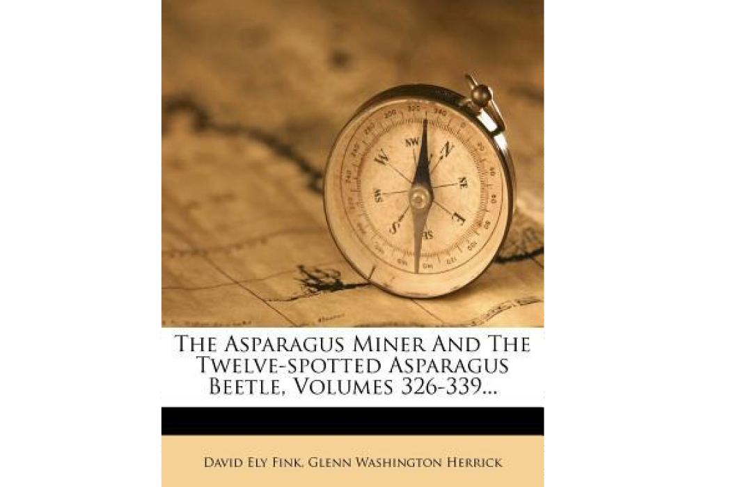 The Asparagus Miner and the Twelve-Spotted Asparagus Beetle, Volumes 326-339...