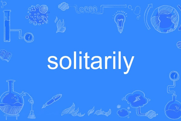 solitarily