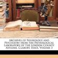 Archives of Neurology and Psychiatry from the Pathological Laboratory of the London County Asylums, Clabury, Essex, Volume 3