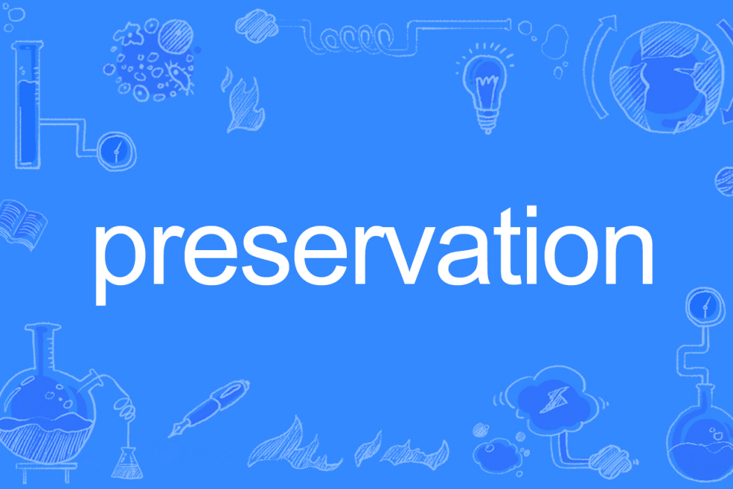 Preservation