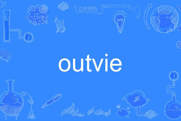 outvie