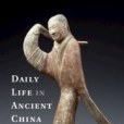 Daily Life in Ancient China