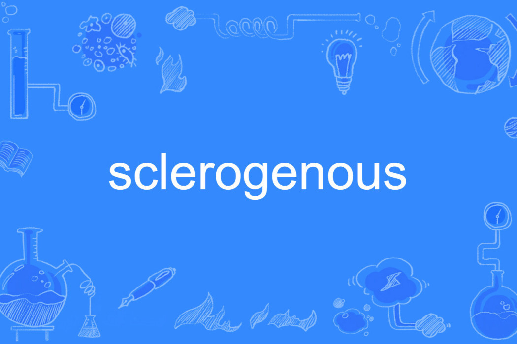 sclerogenous