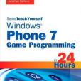 Sams Teach Yourself Windows Phone 7 Game Programming in 24 Hours