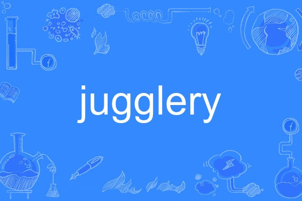 jugglery