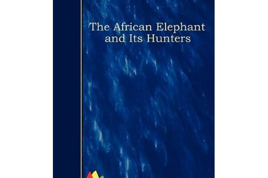 The African Elephant and Its Hunters