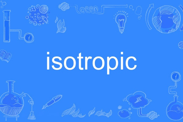 isotropic