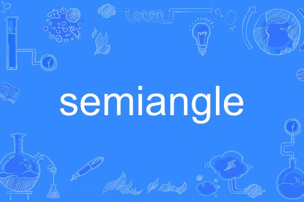 semiangle