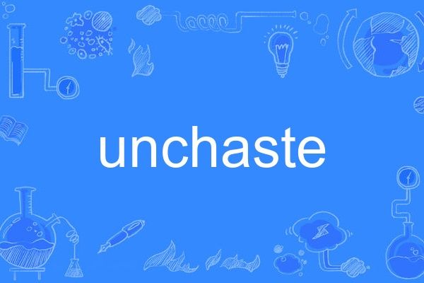 unchaste