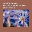 Sketches and Recollections of the West Indies(Author, Unknown; Group, Books; General Books著圖書)