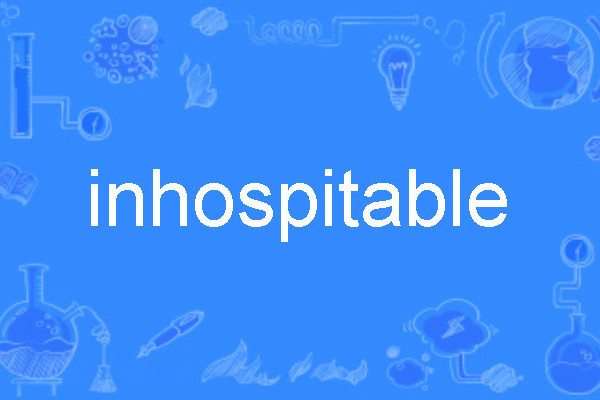 inhospitable