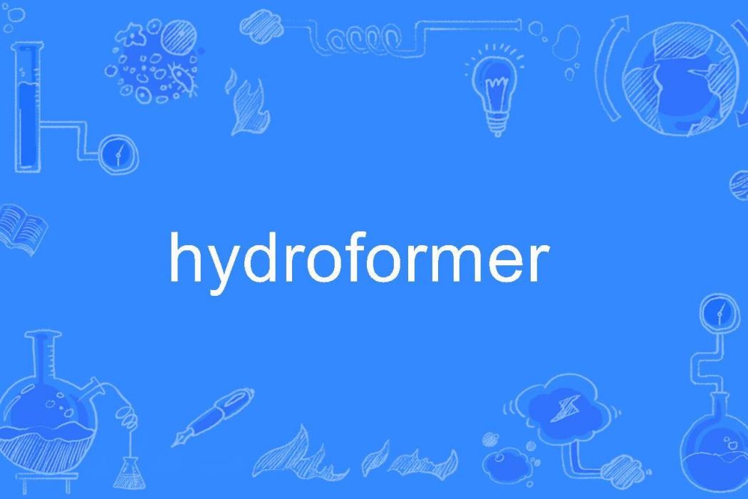 hydroformer