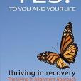 Saying Yes! to You and Your Life: Thriving in Recovery: The Living in Alignment Approach