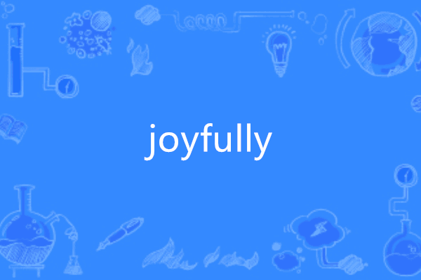 joyfully