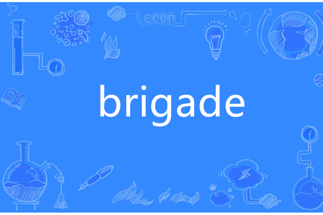 brigade